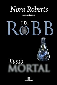 Ilusao mortal J. D. Robb